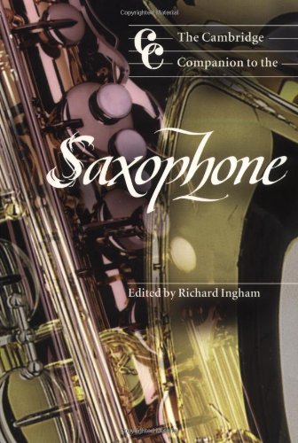 Richard Ingham The Cambridge Companion To The Saxophone (Cambridge Companions To Music)
