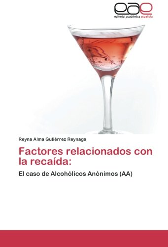 Factores relacionados con la recaída:: El caso de Alcohólicos Anónimos (AA)