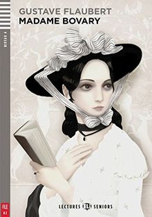 Madame Bovary: Buch mit Audio-CD. Französische Lektüre für das 5. und 6. Lernjahr. Inkl. Audio-CD mit ausgewählten Kapiteln (Lectures ELI Seniors)