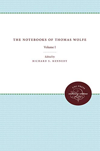 The Notebooks of Thomas Wolfe: Volume I (Unc Press Enduring Editions)
