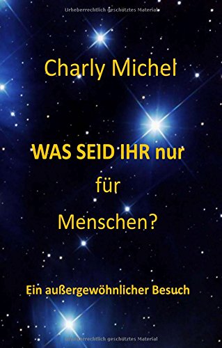 WAS SEID IHR nur für Menschen: Ein außergewöhnlicher Besuch