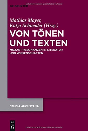 Von Tönen und Texten: Mozart-Resonanzen in Literatur und Wissenschaften (Studia Augustana, Band 19)