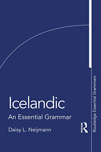 Neijmann, Daisy L. Icelandic, An Essential Grammar (Routledge Essential Grammars)