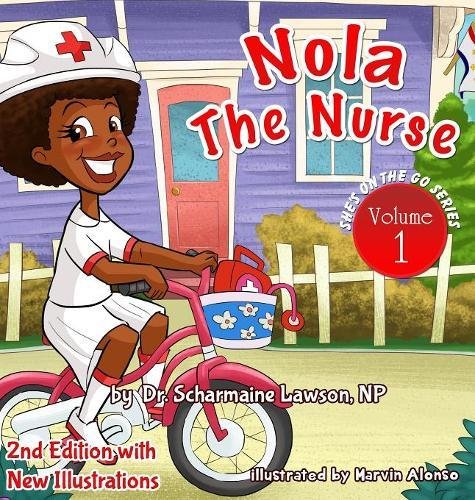 Nola The Nurse®: She's On The Go (Nola the Nurse(r))