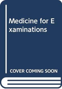 Medicine for Examinations: A Streamline Approach to Revision
