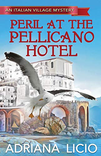 Peril at the Pellicano Hotel (An Italian Village Mystery, Band 4)