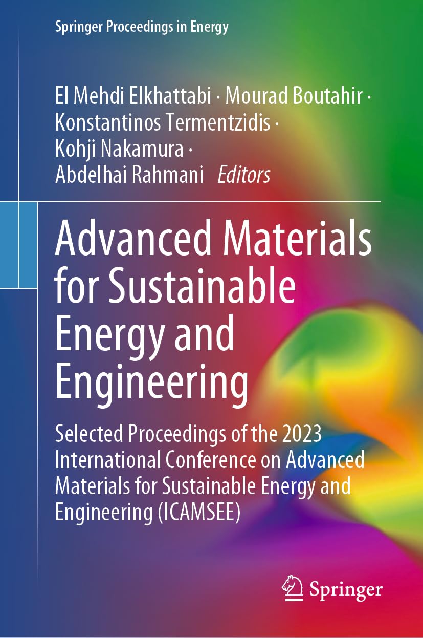 Advanced Materials for Sustainable Energy and Engineering: Selected Proceedings of the 2023 International Conference on Advanced Materials for ... (ICAMSEE) (Springer Proceedings in Energy)