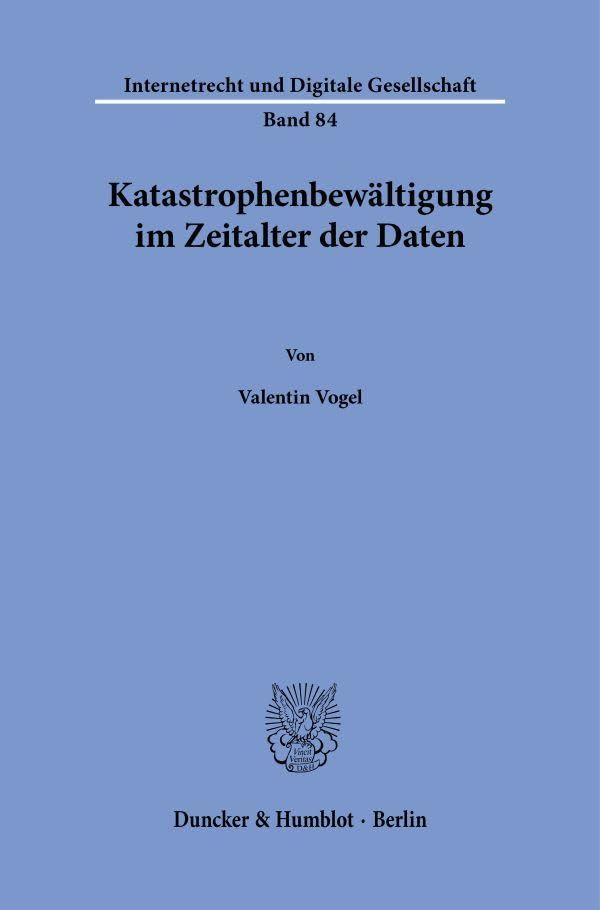 Katastrophenbewältigung im Zeitalter der Daten (Internetrecht und Digitale Gesellschaft)