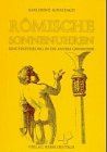 Römische Sonnenuhren. Eine Einführung in die antike Gnomonik von Schaldach, Karlheinz | Buch | Zustand sehr gut