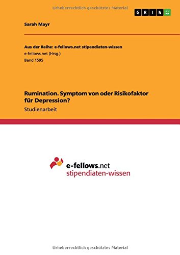 Rumination. Symptom von oder Risikofaktor für Depression?