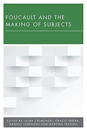 Foucault and the Making of Subjects (New Politics of Autonomy)