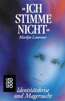 Ich stimme nicht. Identitätskrise und Magersucht. ( Sachbuch)