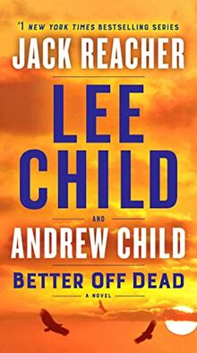 Better Off Dead: A Jack Reacher Novel