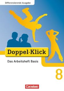 Doppel-Klick - Differenzierende Ausgabe: 8. Schuljahr - Das Arbeitsheft Basis