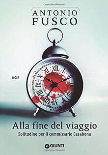 Alla fine del viaggio: Solitudine per il commissario Casabona