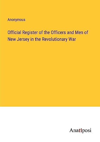 Official Register of the Officers and Men of New Jersey in the Revolutionary War
