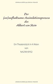 Der (un)aufhaltsame Assimilationsprozess des Alibert von Stein