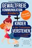 Gewaltfreie Kommunikation mit Kindern | Gemeinsam durch die Trotzphase – das 2 in 1 Buch: Ohne Schimpfen Konflikte lösen, Kinder verstehen und eine liebevolle Verbindung zu Kindern aufbauen