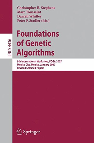 Foundations of Genetic Algorithms: 9th International Workshop, FOGA 2007, Mexico City, Mexico, January 8-11, 2007, Revised Selected Papers (Lecture Notes in Computer Science)