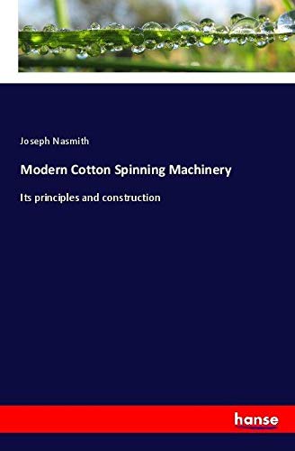 Modern Cotton Spinning Machinery: Its principles and construction