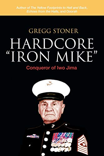 Hardcore Iron Mike: Conqueror of Iwo Jima