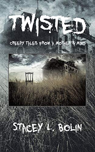 Twisted: Creepy Tales from a Mother's Mind