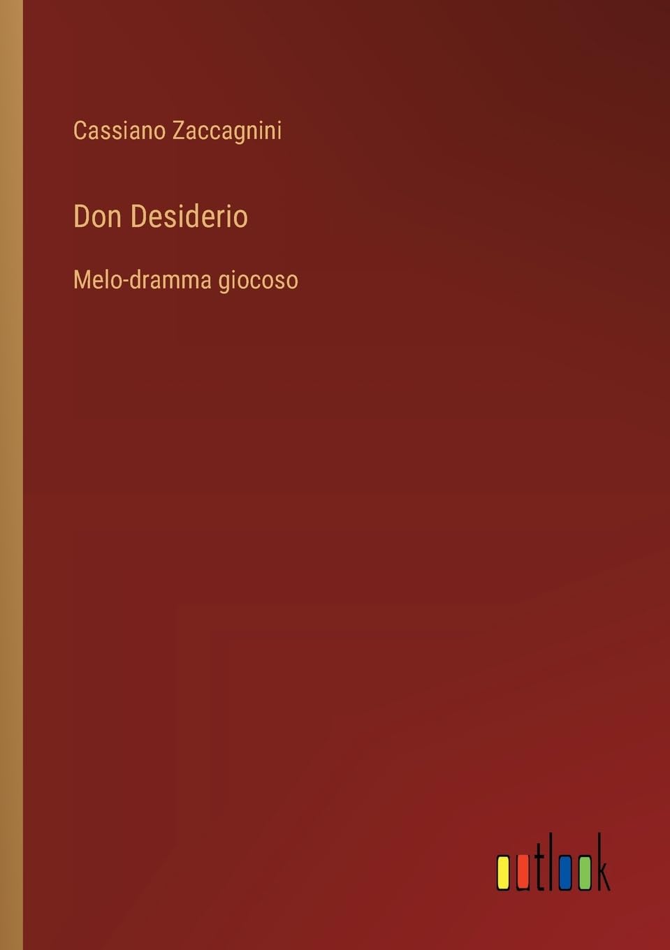 Don Desiderio: Melo-dramma giocoso