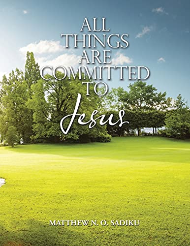All Things Are Committed to Jesus