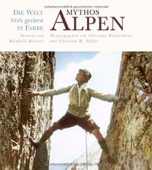 Mythos Alpen - Die Welt von gestern in Farbe -