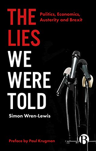 The Lies We Were Told: Politics, Economics, Austerity and Brexit