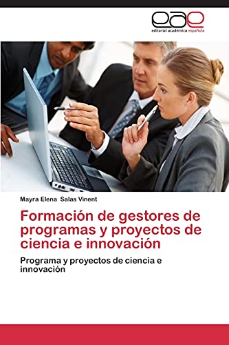 Formación de gestores de programas y proyectos de ciencia e innovación: Programa y proyectos de ciencia e innovación