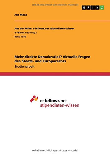 Mehr direkte Demokratie!? Aktuelle Fragen des Staats- und Europarechts