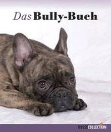 Das Bully-Buch: Französische Bulldoggen