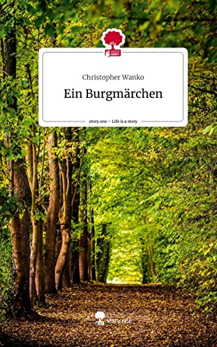 Ein Burgmärchen. Life is a Story - story.one