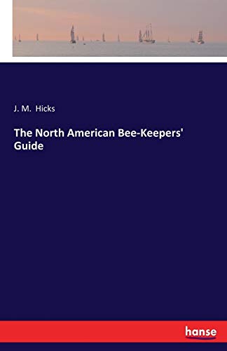 The North American Bee-Keepers' Guide