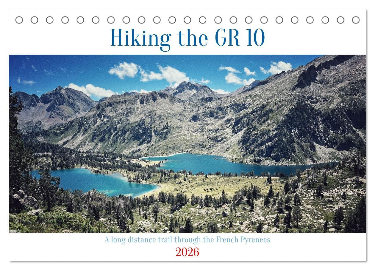 Hiking the GR 10 A long distance trail through the French Pyrenees (Desk Calendar 2026 DIN A5 landscape), CALVENDO 12 Month DeskCalendar: The GR10 ... Mer is one of Europes most beautiful trails