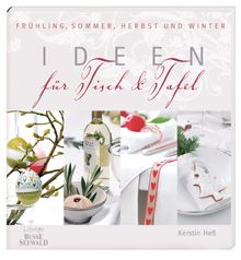 Ideen für Tisch und Tafel: Frühling, Sommer, Herbst und Winter