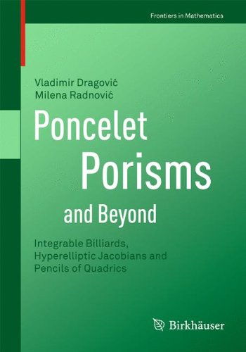 Poncelet Porisms And Beyond: Integrable Billiards, Hyperelliptic Jacobians and Pencils of Quadrics (Frontiers in Mathematics)
