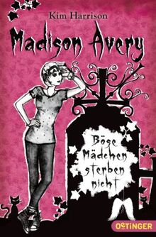 Madison Avery - Böse Mädchen sterben nicht (Band 3)