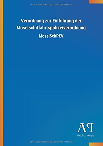 Verordnung zur Einführung der Moselschiffahrtspolizeiverordnung: MoselSchPEV