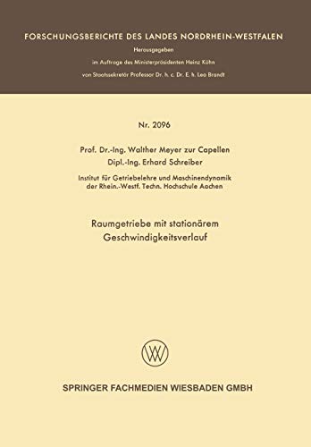 Raumgetriebe mit stationärem Geschwindigkeitsverlauf (Forschungsberichte des Landes Nordrhein-Westfalen)