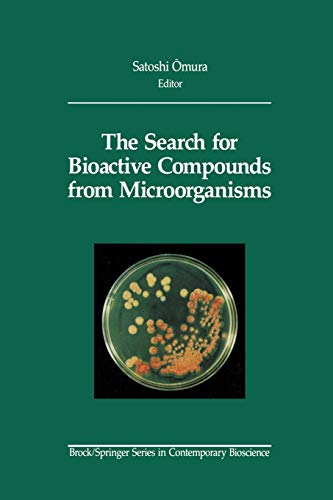 The Search for Bioactive Compounds from Microorganisms (Brock Springer Series in Contemporary Bioscience)