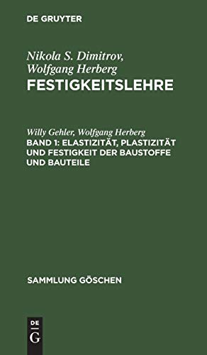 Elastizität, Plastizität und Festigkeit der Baustoffe und Bauteile (Sammlung Göschen, 1144, Band 1144)