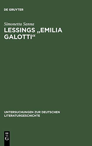 Lessings Emilia Galotti: Die Figuren des Dramas im Spannungsfeld von Moral und Politik (Untersuchungen zur deutschen Literaturgeschichte, 43, Band 43)