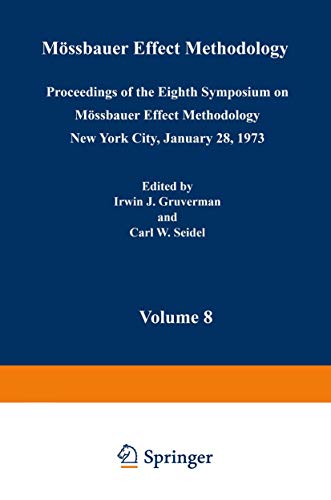 Mössbauer Effect Methodology: Volume 8 Proceedings of the Eighth Symposium on Mössbauer Effect Methodology New York City, January 28, 1973