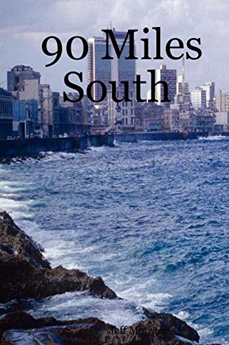 90 Miles South