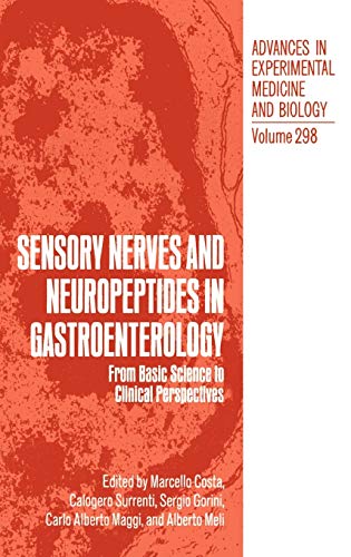 Sensory Nerves and Neuropeptides in Gastroenterology: From Basic Science to Clinical Perspectives (Advances in Experimental Medicine and Biology, 298, Band 298)