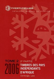 Catalogue Yvert et Tellier de timbres-poste. Vol. 2-2. Pays indépendants d'Afrique, Cambodge, Laos : Algérie à Laos : cent dixième année