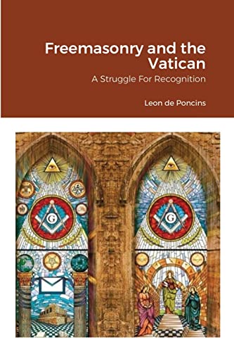 Peters, William von Freemasonry And The Vatican, A Struggle For Recognition
