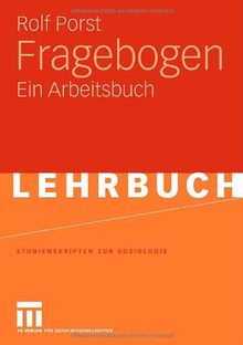 Fragebogen: Ein Arbeitsbuch (Studienskripten zur Soziologie)